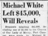 Michael H White; estate bequests
